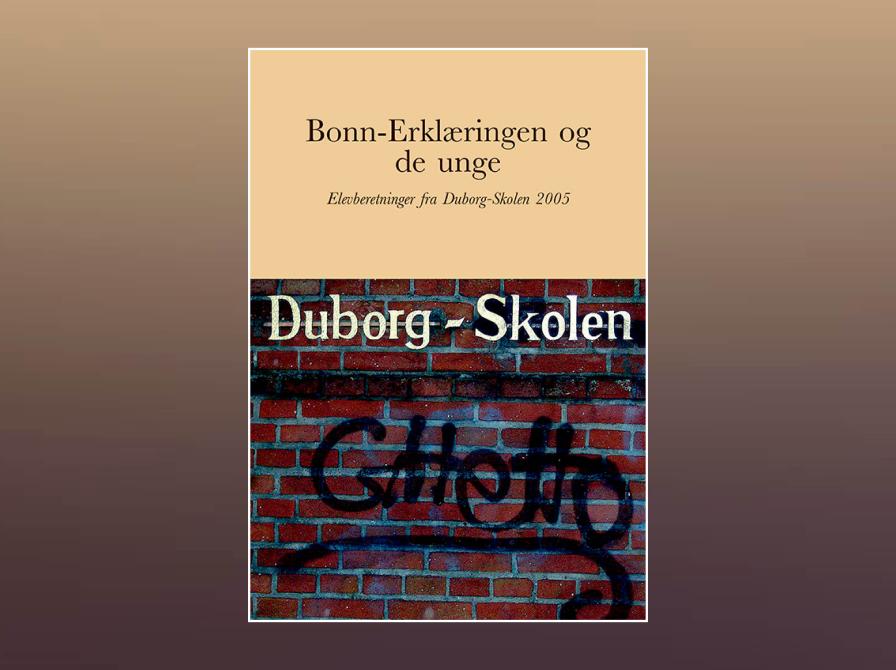 Bonn Erklæringen og de unge: Elevberetninger fra Duborg-Skolen 2005