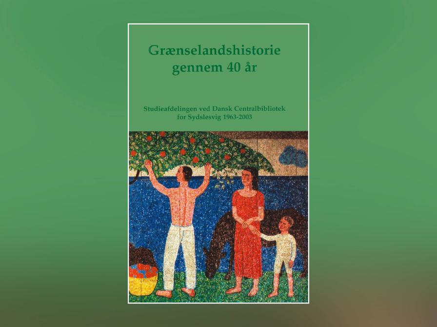 Grænselandshistorie gennem 40 år. Studieafdelingen ved Dansk Centralbibliotek 1963-2003