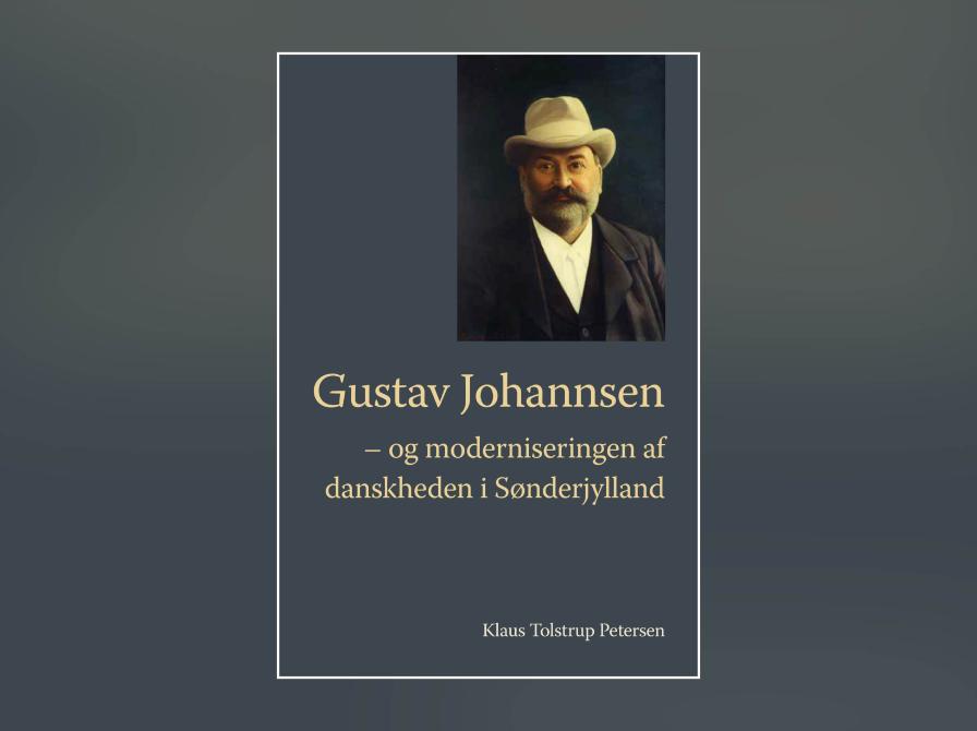 Klaus Tolstrup Petersen: Gustav Johannsen - og moderniseringen af danskheden i Sønderjylland
