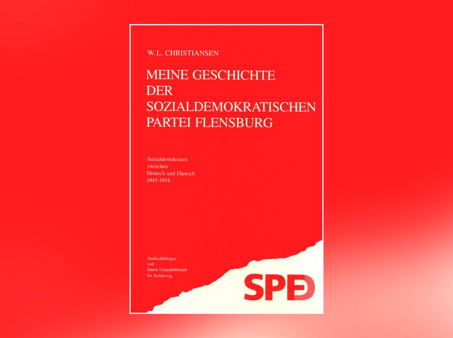 W.L. Christiansen: Meine Geschichte der Sozialdemokratischen Partei Flensburg